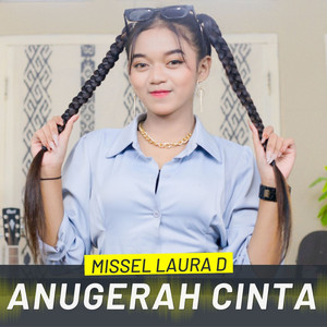 Download Lagu Missel Laura D - ANUGERAH CINTA MP3