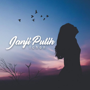 Download Lagu Ichon - Janji Putih MP3 Download Lagu Ichon - Janji Putih MP3