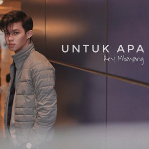 Download Lagu Rey Mbayang - Untuk Apa MP3 Download Lagu Rey Mbayang - Untuk Apa MP3