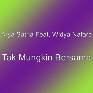 Download Lagu Arya Satria, Widya Nafara - Tak Mungkin Bersama MP3