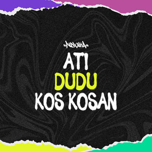 Download Lagu NDX A.K.A. - Ati Dudu Kos Kos'an MP3
