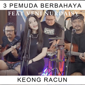 Download Lagu 3 Pemuda Berbahaya, Veni Nurdaisy - Keong Racun (feat. Veni Nurdaisy) MP3 Download Lagu 3 Pemuda Berbahaya, Veni Nurdaisy - Keong Racun (feat. Veni Nurdaisy) MP3