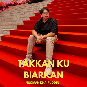 Download Lagu Nuqman Khairuddin - Takkan Ku Biarkan MP3 Download Lagu Nuqman Khairuddin - Takkan Ku Biarkan MP3