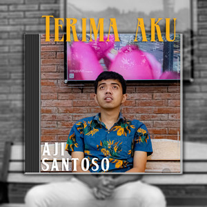 Download Lagu Aji Santoso - Terima Aku MP3 Download Lagu Aji Santoso - Terima Aku MP3