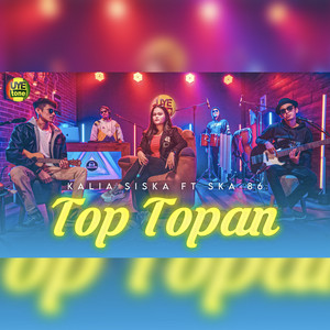 Download Lagu Kalia Siska, SKA 86 - TOP TOPAN MP3