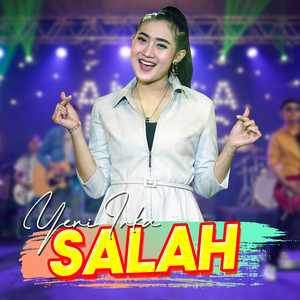 Download Lagu Yeni Inka - Salah MP3 Download Lagu Yeni Inka - Salah MP3