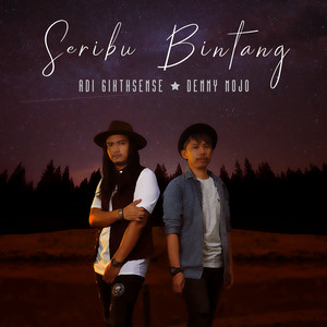 Download Lagu Adi 6ixthsense & Denny Mojo - Seribu Bintang MP3 Download Lagu Adi 6ixthsense & Denny Mojo - Seribu Bintang MP3