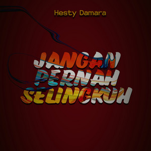 Download Lagu Hesty Damara - Jangan Pernah Selingkuh MP3 Download Lagu Hesty Damara - Jangan Pernah Selingkuh MP3