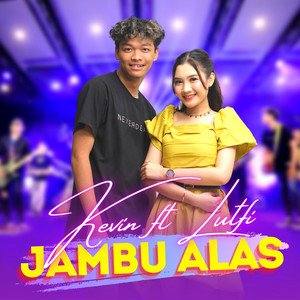 Download Lagu Kevin Ihza, Lutfiana Dewi - Jambu Alas MP3 Download Lagu Kevin Ihza, Lutfiana Dewi - Jambu Alas MP3