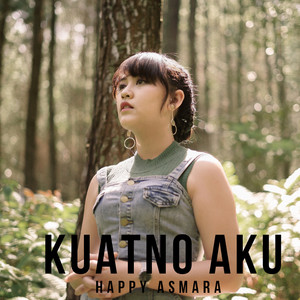 Download Lagu Happy Asmara - Kuatno Aku MP3 Download Lagu Happy Asmara - Kuatno Aku MP3