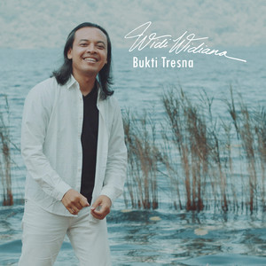Download Lagu Widi Widiana - Bukti Tresna MP3