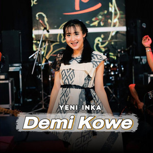 Download Lagu Yeni Inka - Demi Kowe MP3 Download Lagu Yeni Inka - Demi Kowe MP3