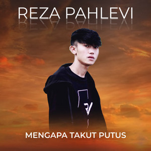Download Lagu Reza Pahlevi - Mengapa Takut Putus MP3 Download Lagu Reza Pahlevi - Mengapa Takut Putus MP3