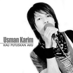 Download Lagu Usman Karim - Kau Putuskan Aku MP3 Download Lagu Usman Karim - Kau Putuskan Aku MP3