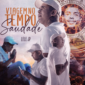 Download Lagu Mc Lele JP - Viagem no Tempo - Saudade MP3 Download Lagu Mc Lele JP - Viagem no Tempo - Saudade MP3