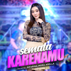 Download Lagu Difarina Indra Adella - Semata Karenamu MP3 Download Lagu Difarina Indra Adella - Semata Karenamu MP3