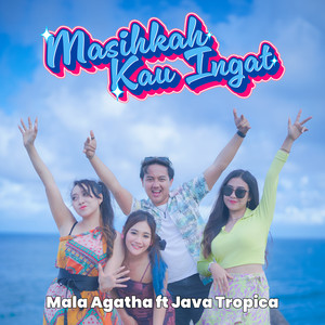 Download Lagu Mala Agatha, Java Tropica - Masihkah Kau Ingat MP3 Download Lagu Mala Agatha, Java Tropica - Masihkah Kau Ingat MP3