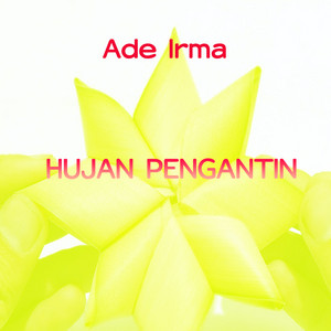 Download Lagu Ade Irma - Hujan Pengantin MP3