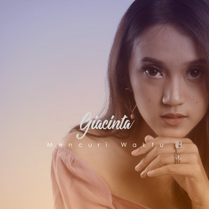 Download Lagu Giacinta - Mencuri Waktu MP3