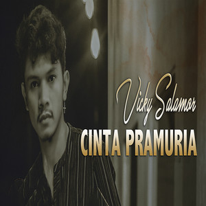 Download Lagu Vicky Salamor - Cinta Pramuria MP3 Download Lagu Vicky Salamor - Cinta Pramuria MP3