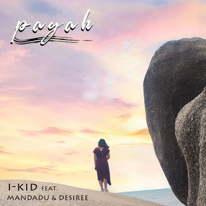 Download Lagu I-Kid, Mandadu, Desiree - Payah MP3 Download Lagu I-Kid, Mandadu, Desiree - Payah MP3