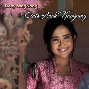 Download Lagu Desy NingNong - Cinta Anak Kampung MP3 Download Lagu Desy NingNong - Cinta Anak Kampung MP3