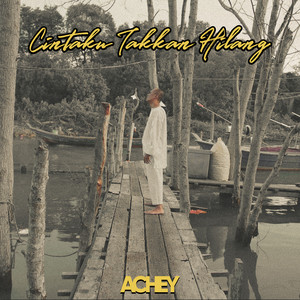Download Lagu Achey - Cintaku Takkan Hilang MP3 Download Lagu Achey - Cintaku Takkan Hilang MP3
