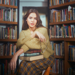 Download Lagu Raisa - Bertahan / Pergi MP3 Download Lagu Raisa - Bertahan / Pergi MP3