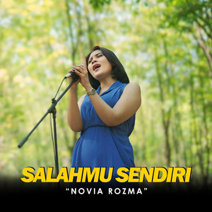 Download Lagu Novia Rozma - Salahmu Sendiri MP3 Download Lagu Novia Rozma - Salahmu Sendiri MP3