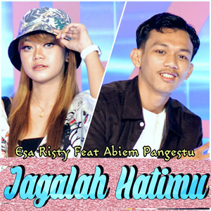 Download Lagu Esa Risty, Abiem Pangestu - Jagalah Hatimu MP3