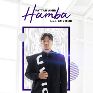 Download Lagu Fattah Amin, Kmy Kmo - Hamba MP3