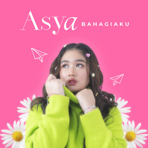Download Lagu Asya - Bahagiaku MP3 Download Lagu Asya - Bahagiaku MP3