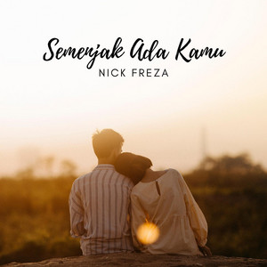 Download Lagu Nick Freza - Semenjak Ada Kamu MP3 Download Lagu Nick Freza - Semenjak Ada Kamu MP3