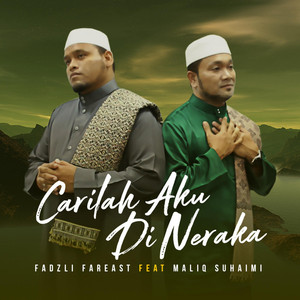 Download Lagu Fadzli Fareast, Maliq Suhaimi - Carilah Aku Di Neraka MP3 Download Lagu Fadzli Fareast, Maliq Suhaimi - Carilah Aku Di Neraka MP3
