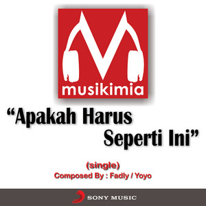 Download Lagu Musikimia - Apakah Harus Seperti Ini MP3 Download Lagu Musikimia - Apakah Harus Seperti Ini MP3