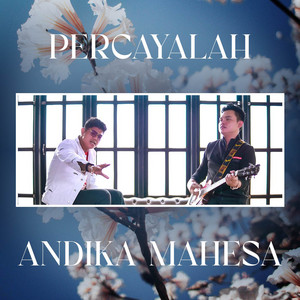 Download Lagu Andika Mahesa, Dodhy Kangen Band - Percayalah MP3