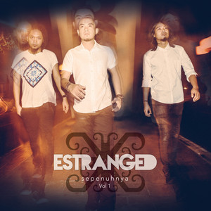 Download Lagu Estranged - Seperti Yang Dinantikan MP3 Download Lagu Estranged - Seperti Yang Dinantikan MP3