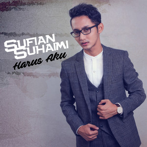 Download Lagu Sufian Suhaimi - Harus Aku MP3 Download Lagu Sufian Suhaimi - Harus Aku MP3