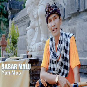 Download Lagu Yan Mus - Sabar Malu MP3 Download Lagu Yan Mus - Sabar Malu MP3
