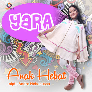 Download Lagu Yara - Anak Hebat MP3 Download Lagu Yara - Anak Hebat MP3