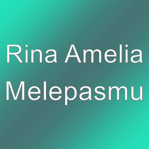 Download Lagu Rina Amelia - Melepasmu MP3 Download Lagu Rina Amelia - Melepasmu MP3