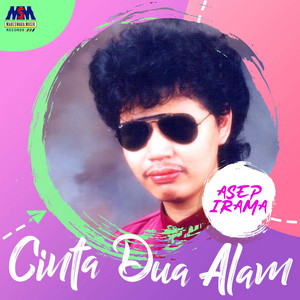 Download Lagu Asep Irama - Cinta Dua Alam MP3 Download Lagu Asep Irama - Cinta Dua Alam MP3