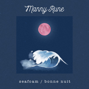 Download Lagu Manny Rune - Seafoam MP3 Download Lagu Manny Rune - Seafoam MP3