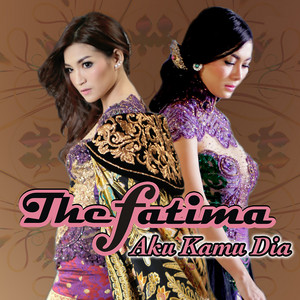 Download Lagu The Fatima - Aku Kamu Dia MP3