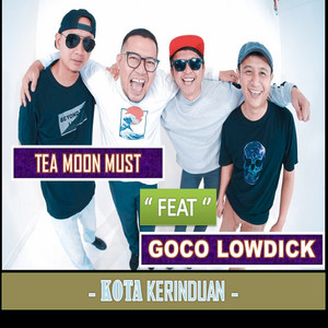 Download Lagu Tee moon Must, Goco Lowdick - Kota Kerinduan MP3 Download Lagu Tee moon Must, Goco Lowdick - Kota Kerinduan MP3