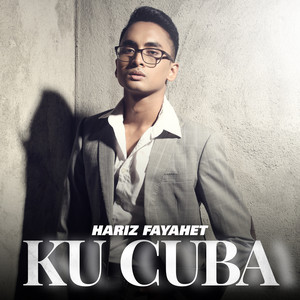 Download Lagu Hariz Fayahet - KU CUBA MP3 Download Lagu Hariz Fayahet - KU CUBA MP3