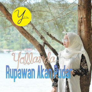 Download Lagu Yollanda - Rupawan Akan Pudar MP3