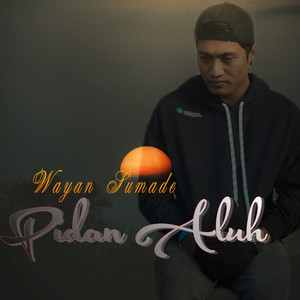 Download Lagu Wayan Sumade - Pidan Aluh MP3 Download Lagu Wayan Sumade - Pidan Aluh MP3