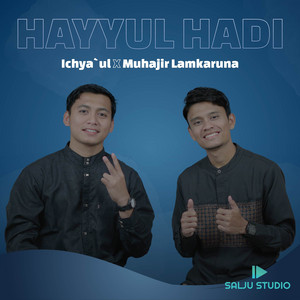 Download Lagu Muhajir Lamkaruna, Ichya - Hayyul Hadi MP3 Download Lagu Muhajir Lamkaruna, Ichya - Hayyul Hadi MP3