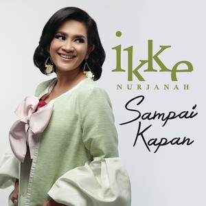 Download Lagu Ikke Nurjanah - Sampai Kapan MP3 Download Lagu Ikke Nurjanah - Sampai Kapan MP3